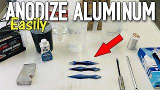 EASILY ANODIZE ALUMINUM At Home | DIY Anodizing Process For Beginners