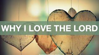 Why I Love The Lord (Part 1) - Adam Evans