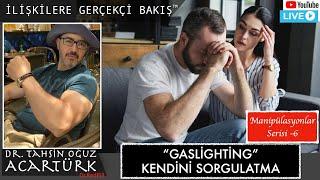 CANLI YAYIN 71  / “Gaslighting” Kendini Sorgulatma  | (L071) | Dr.TOA