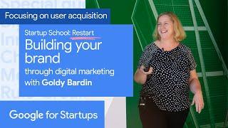 Startup School: Restart "Building your brand through digital marketing" | Google for Startups