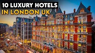 10 Luxury Hotels in London UK