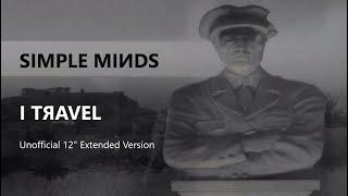 Simple Minds: I Travel [12’’ Extended Version, Unofficial]