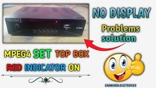 MPEG4 SET TOP BOX RED INDICATOR ON NO DISPLAY REPAIRING SOLUTION