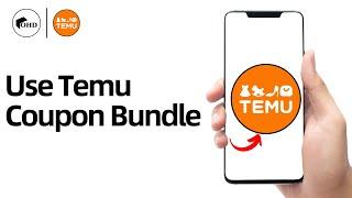 How to Use Temu Coupon Bundle (Best Method)