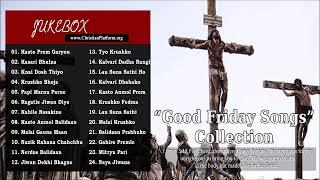 Nepali Christian Song "Good Friday" Collection | JUKEBOX