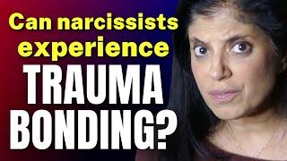 Can narcissists experience trauma bonding?