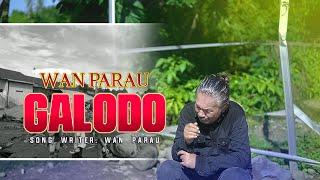 Lagu ratok - Wan Parau - GALODO  [ Official Music Video ]