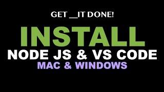 Install Node JS & Visual Studio Code - Mac & Windows