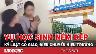 Vụ học sinh ném dép ở Tuyên Quang: Kỷ luật cô giáo, điều chuyển hiệu trưởng | BLĐ