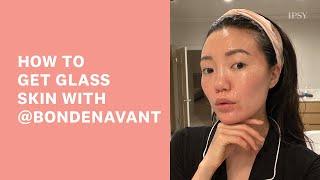 How to Get Glass Skin with @bondenavant | IPSY Make Waves