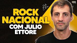 ROCK NACIONAL (com Júlio Ettore) | PODCAST do MHM