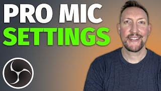 Best OBS Mic Settings 2025 (seriously)