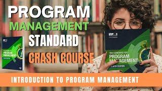 Program Management Standard Summary & Introduction to PgMP