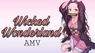 Wicked Wonderland 『AMV』 Anime Mix