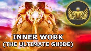 Inner Work: The Ultimate Guide (Psychological, Spiritual, and Personal Inner Work)