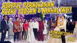 RESEPSI PERNIKAHAN RIZKY FEBIAN & MAHALINI!! ROMANTIS PISAN!!