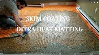 Skim coating ditra-heat matting