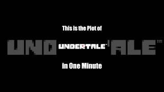 The Plot of "Undertale" in One Minute