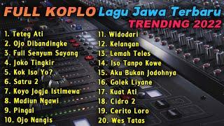 FULL KOPLO LAGU JAWA TERBARU 2022 TRENDING | TETEG ATI - OJO DI BANDINGKE - JOKO TINGKIR