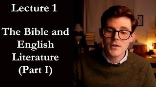 Bible Backgrounds and English Literature (Part 1) | Lecture 1