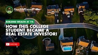 Building Wealth at 19: How This College Student Became a Real Estate Investor!