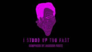 I Stood Up Too Fast - Hypotension Tango by Jackson Forte