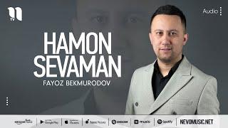 Fayoz Bekmurodov - Hamon sevaman (audio 2022)