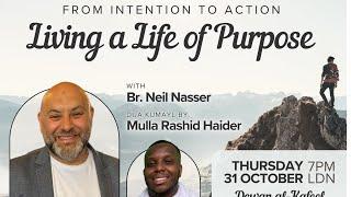 [LIVE] From Intention To Action: Living A Life Of Purpose  - Neil Nasser & Rashid Haider - 2024/1446