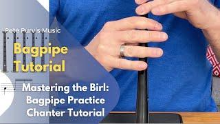 Mastering the Bagpipe Birl: Bagpipe Practice Chanter Tutorial