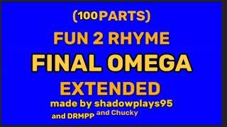 fun 2 rhyme FINAL OMEGA EXTENDED (100 parts)