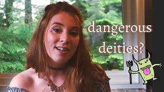 Are some deities dangerous to work with? Witchcraft for Beginners