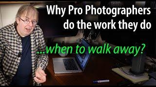 Why pro photographers choose the work they do. When to turn work down?