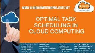 Optimal Task Scheduling in Cloud Computing | Optimal Task Scheduling in Cloud Computing Projects