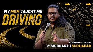 Mom Failed her Driving Test ! Stand Up Comedy | Siddharth Sudhakar