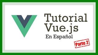 Tutorial de Vue.js En Español #2 - Directivas