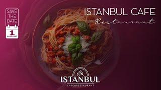 ISTANBUL CAFE RESTORAN LAUNCH