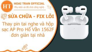 Thay pin tai nghe và hộp sạc pro hổ vằn 1562F