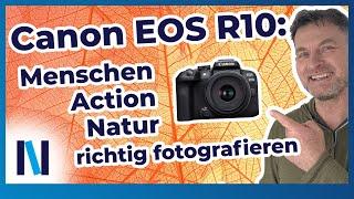 Canon EOS R10: So entstehen professionelle Fotos in der Porträt-, Action- und Naturfotografie!