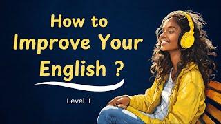 How to Improve Your English ?|| Learn English Through Story || Graded Reader || Improve Your English