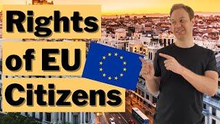 Rights of EU Citizens (That Many Somehow Don't know!)