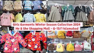 Girls Garments Winter Season Collection 2024 | He & She Shopping Mall - G-13/1 Islamabad