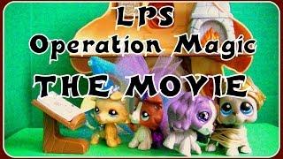 LPS Operation Magic - The Movie