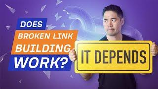 Case Study: Does Broken Link Building Work Today?