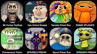 Mr Funnys ToyShop,Epic School Escape,Yarnaby Prison Run,Barry's Prison Run,Sprunki's Prison Run