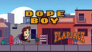 FLAPJACK - DOPE BOY