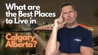 What are the Best Places to Live in Calgary Alberta - 2023