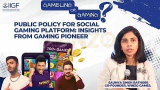 Public Policy for Social Gaming Platform: Insights from Gaming Pioneer Saumya Singh Rathore - WINZO