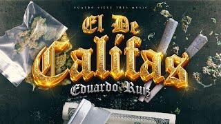 Eduardo Ruiz - El De Califas (Video Oficial)