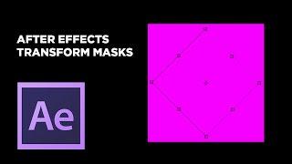 Transform Masks in After Effects