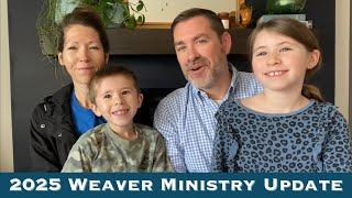 2025 Weaver Ministry Update